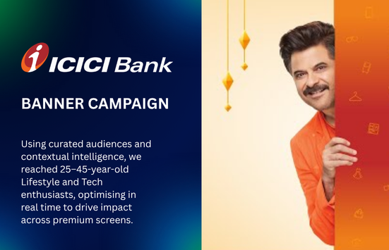 Amplifying ICICI Bank’s Digital Presence with Contextual Intelligence and Cross-Screen Strategy